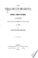 La Vida de un Muerto: revista cómico-fúnebre de 1865, con las primeras gracias de 1866, por cuatro ciudadanos importantes