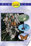 La vida de una mariposa (A Butterfly's Life): Upper Emergent (Nonfiction Readers)