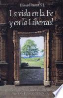La vida en la fe y en la libertad
