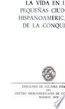 La vida en las pequeñas ciudades hispanoamericanas de la conquista