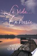 La Vida...En Poesía
