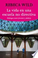 La vida en una escuela nodirectiva