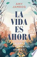 La vida es ahora