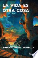 La vida es otra cosa