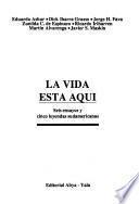 La Vida ésta aqui