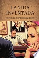 La vida inventada