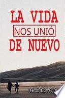 La Vida Nos UniÓ de Nuevo
