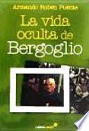 La vida oculta de Bergoglio