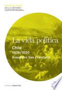 La vida política. Chile (1808-1830)