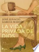 La vida privada de Dios