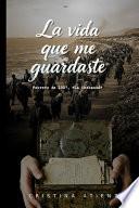 La vida que me guardaste