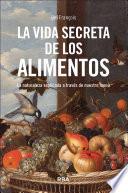 La vida secreta de los alimentos