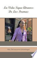 LA VIDA SIGUE ATRAVEZ DE LOS POEMAS