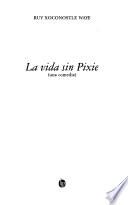 La vida sin Pixie