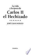 La vida y la época de Carlos II el Hechizado