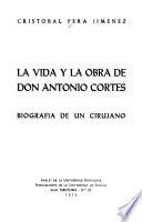 La vida y la obra de Don Antonio Cortés