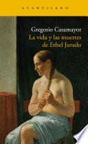 La vida y las muertes de Ethel Jurado