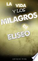 La vida y los milagros de ELISEO