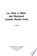 La vida y obra del mariscal Andrés Santa Cruz