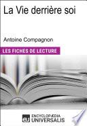 La Vie derrière soi d'Antoine Compagnon