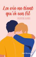 La vie ne tient qu'à un fil