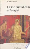 La vie quotidienne à Pompéi