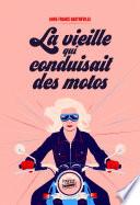 La vieille qui conduisait des motos