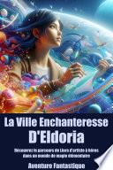 La Ville Enchanteresse D'Eldoria