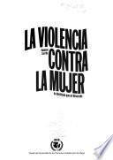 La violencia contra la mujer