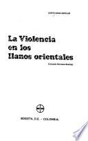 La violencia en los Llanos Orientales