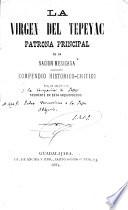 La virgen del Tepeyac, patrona principal de la nacion Mexicana