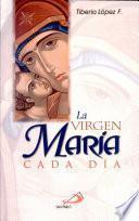 LA VIRGEN MARÍA DE CADA DÍA