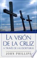 La Visión de la Cruz a Través de Las Escrituras