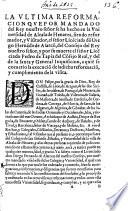 La vltima reformacion que por mandado del Rey ... se ha hecho en la Vniuersidad de Alcala de Henares, siendo reformador y visitador ... do[n] Diego Herna[n]do de Alarco[n], del Consejo del Rey ... a quien se cometio la execucio[n] de la dicha reformacio[n] y cumplimiento de la visita