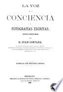 La Voz de la conciencia, ó Fotografías escritas. Coleccion de ejemplos morales ... Adornada con preciosas láminas