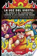 La voz del viento: El mago y el guerrero camino a la ciudad de agua