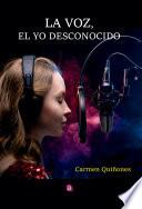 LA VOZ, EL YO DESCONOCIDO