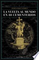 La vuelta al mundo en 80 cementerios