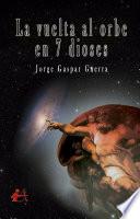 La vuelta al orbe en 7 dioses