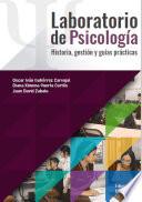 Laboratorio de Psicología: Historia, gestión y guías prácticas