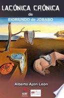 Lacónicas crónicas de Eloriundo de Jobabo
