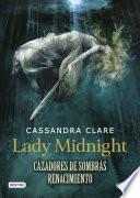 Lady Midnight. Cazadores de sombras: Renacimiento