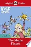 Ladybird Readers Level 4 - Roald Dahl - The Magic Finger (ELT Graded Reader)