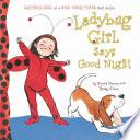 Ladybug Girl Says Good Night