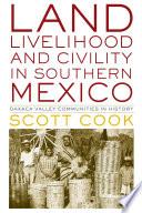 Land, Livelihood, and Civility in Southern Mexico