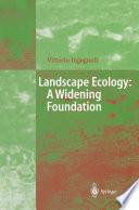 Landscape Ecology: A Widening Foundation