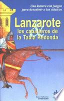 Lanzarote y los caballeros de la Tabla Redonda