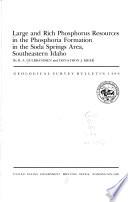 Large and Rich Phosphorus Resources in the Phosphoria Formation in the Soda Springs Area, Southeastern Idaho