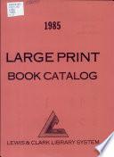 Large Print Book Catalog, 1985