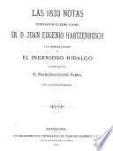 Las 1633 notas puestas por el Exmo. é Ilmo. Sr. D. Juan Eugenio Hartzenbusch a La primera edición del ingenioso hidalgo, reproducida por D. Francisco López Fabra con la foto-tipografía